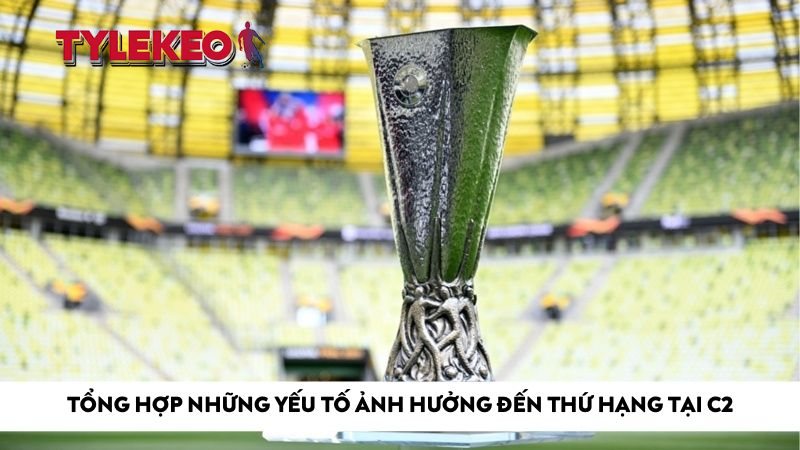Tổng hợp những yếu tố ảnh hưởng đến thứ hạng tại C2