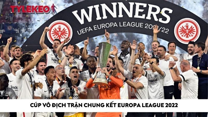 Cúp vô địch trận chung kết Europa League 2022