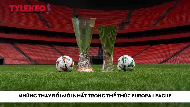 Những thay đổi mới nhất trong thể thức Europa League