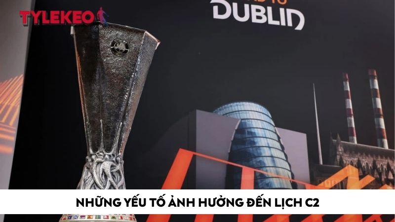 Những yếu tố ảnh hưởng đến lịch C2