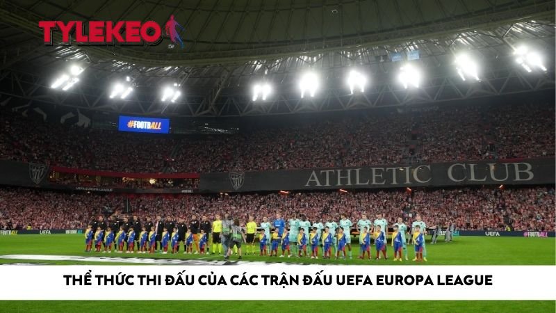Thể thức thi đấu của các trận đấu UEFA Europa League