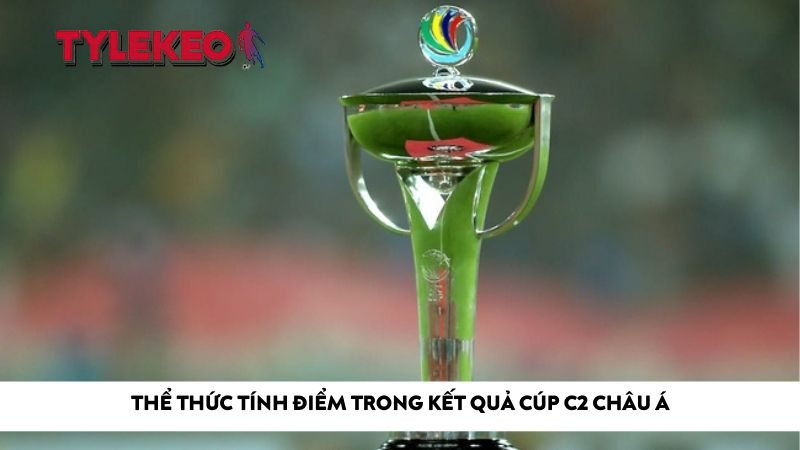 Thể thức tính điểm trong kết quả cúp C2 châu Á