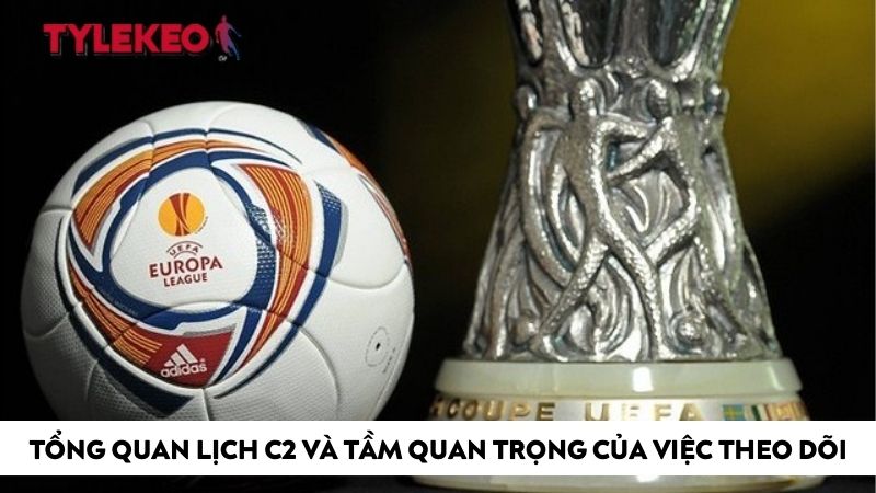 Tổng quan lịch C2 và tầm quan trọng của việc theo dõi