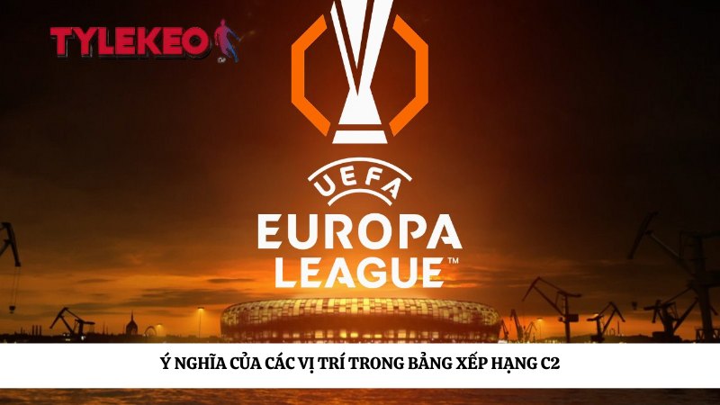 Ý nghĩa của các vị trí trong bảng xếp hạng C2